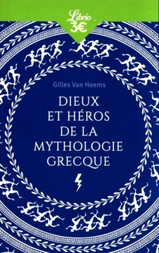 DIEUX ET HEROS DE LA MYTHOLOGIE GRECQUE