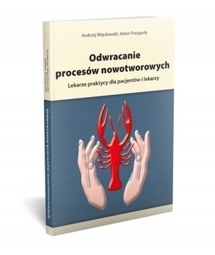 Książka Odwracanie procesów nowotworowych Andrzej Więckowski, Adam Przygoda