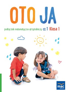 Oto Ja Podręcznik Matematyczno-Przyrodniczy Kl. 1