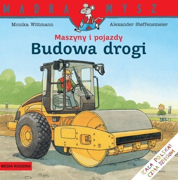 Mądra Mysz. Maszyny i pojazdy. Budowa drogi - ksią