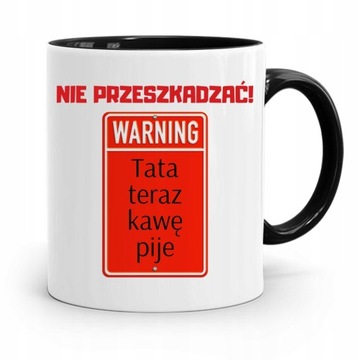 KUBEK CZARNY NA DZIEŃ OJCA NIE PRZESZKADZAĆ! z Nadrukiem ze Zdjęciem
