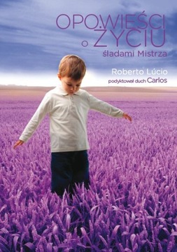 OPOWIEŚCI O ŻYCIU ŚLADAMI MISTRZA - Roberto Lucio [KSIĄŻKA]