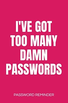 Lushy Notebooks, Kate I've Got Too Many Damn Passwords Password Reminder: P