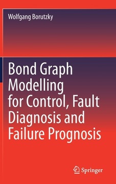 Bond Graph Modelling for Control, Fault Diagnosis