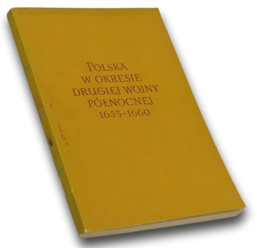 Polska w okresie drugiej wojny północnej 1655-1660 Praca zbiorowa