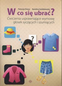 W co się ubrać? głosek syczących szumiących Drews