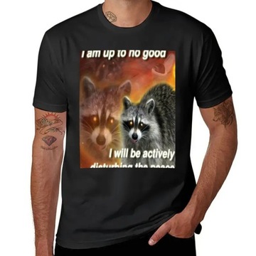 I am up to no good, I will be actively disturbing T-Shirt Koszulka