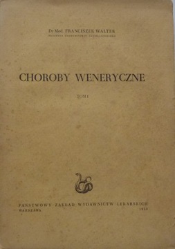 Dr Med. Franciszek Walter CHOROBY WENERYCZNE