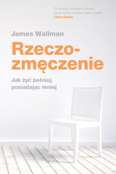 Rzeczozmęczenie James Wallman DEF