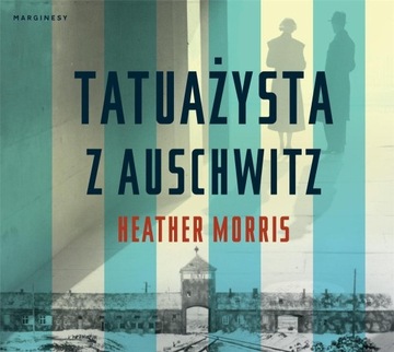 TATUAŻYSTA Z AUSCHWITZ AUDIOBOOK, HEATHER MORRIS
