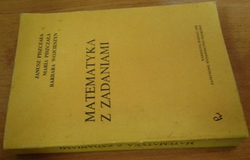 Matematyka z zadaniami Janusz Piszczała Maria Piszczała Barbara Wojcieszyn