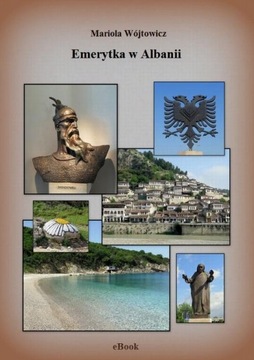 EMERYTKA W ALBANII MARIOLA WÓJTOWICZ EBOOK