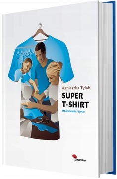 Super T-shirt Modelowanie i szycie Agnieszka Tylak