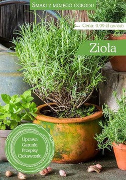 Zioła Smaki z mojego ogrodu uprawa gatunki