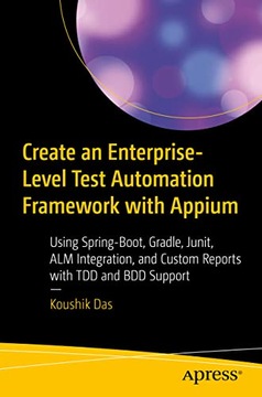 Create an Enterprise-Level Test Automation Framework with Appium: Using