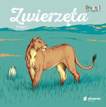 Zwierzęta. Otwarci na świat Fred L.