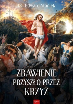 ZBAWIENIE PRZYSZŁO PRZEZ KRZYŻ, KS. EDWARD STANIEK