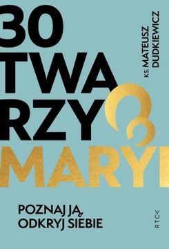 30 twarzy Maryi Poznaj ją.. - Mateusz Dudkiewicz
