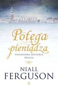 Potęga pieniądza Niall Ferguson