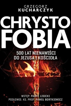 CHRYSTOFOBIA 500 LAT NIENAWIŚCI DO JEZUSA I...