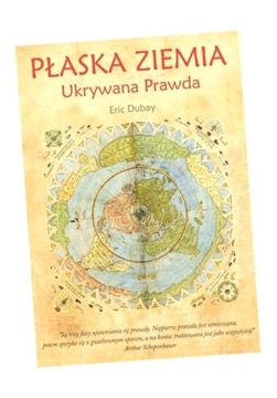 PŁASKA ZIEMIA. UKRYWANA PRAWDA ERIC DUBAY