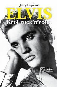 ELVIS. KRÓL ROCK AND ROLLA, JERRY HOPKINS
