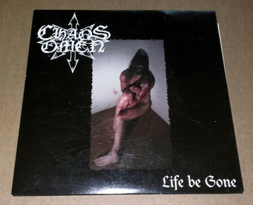 CHAOS OMEN - Life Be Gone