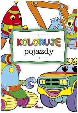 KOLOROWANKA malowanka KOLORUJĘ POJAZDY dla DZIECI chłopców AWM PROSTE WZORY
