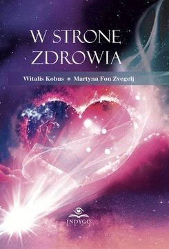 W stronę zdrowia WITALIS KOBUS,MARTYNA FON ZVEGELJ