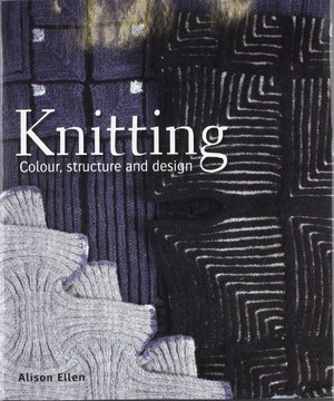 Knitting: Colour, structure and design Ellen