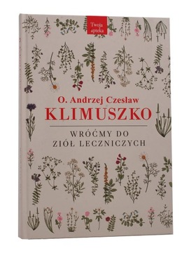 Wróćmy do ziół leczniczych O. Andrzej Czesław Klim