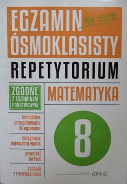 Egzamin ósmoklasisty na 100% matematyka 8 GREG
