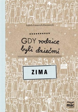 Gdy rodzice byli dziećmi. Zima Izabela Łazarczyk-Kaczmarek