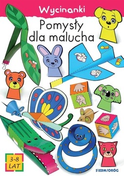 WYCINANKI Pomysły dla malucha Dla dzieci Wiek 4+