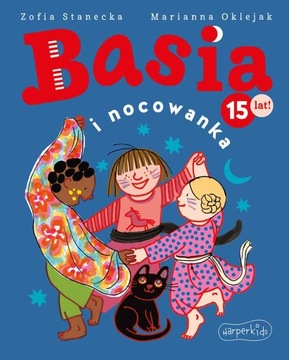 Basia i nocowanka Marianna Oklejak, Zofia Stanecka KSIĄŻKA PREZENT