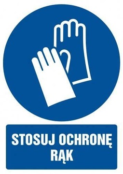 Znak STOSUJ OCHRONĘ RĄK - 21 X 29,7 cm