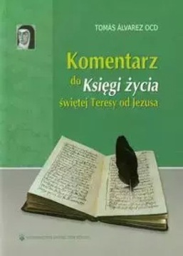 Komentarz do Księgi życia świętej Teresy od Jezusa Tomas Alvarez