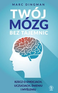 TWÓJ MÓZG BEZ TAJEMNIC MARC DINGMAN