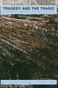 Tragedy and the Tragic in German Literature, Art,