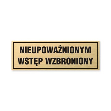 Tabliczka złota z taśmą OPZ-140 - NIEUPOWAŻNIONYM WSTĘP WZBRONIONY