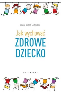 JAK WYCHOWAĆ ZDROWE DZIECKO