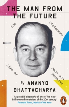 The Man from the Future: The Visionary Life of Joh
