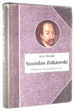 Jerzy Besala STANISŁAW ŻÓŁKIEWSKI [wyd.I BSL 1988]