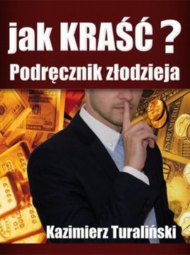 Jak kraść? - Kazimierz Turaliński | Ebook