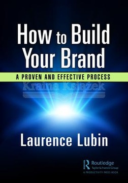 How to Build Your Brand: Implementing a Proven and