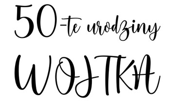 naklejka napis URODZINY IMIĘ szer. 70cm różne CZCIONKI i KOLORY na ściankę