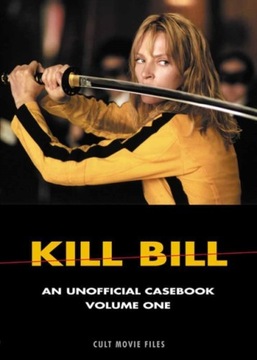 Kill Bill: An Unofficial Casebook Volume One DK D K Holm