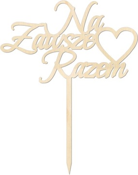 Topper Na Zawsze Razem serce drewniany