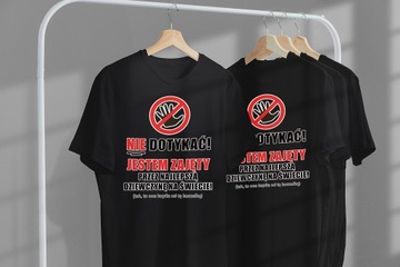 KOSZULKA T-SHIRT NIE DOTYKAĆ JESTEM ZAJĘTY 2XL