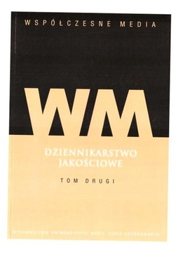 DZIENNIKARSTWO JAKOŚCIOWE T.2 PRACA ZBIOROWA